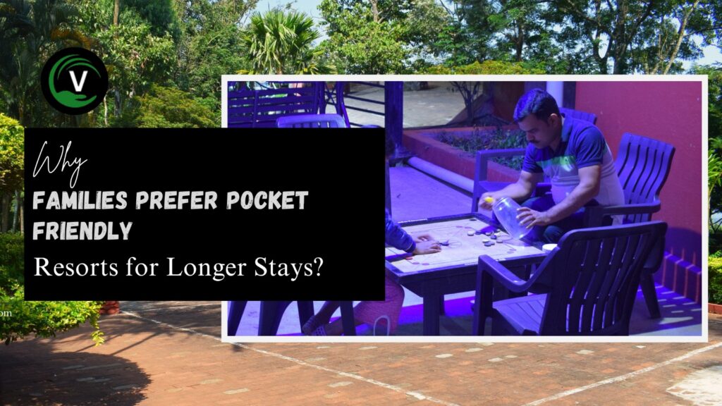 Why Families Prefer Pocket-Friendly Resorts for Longer Stays?